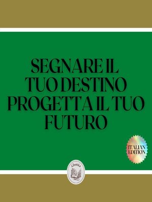 cover image of SEGNARE IL TUO DESTINO PROGETTA IL TUO FUTURO